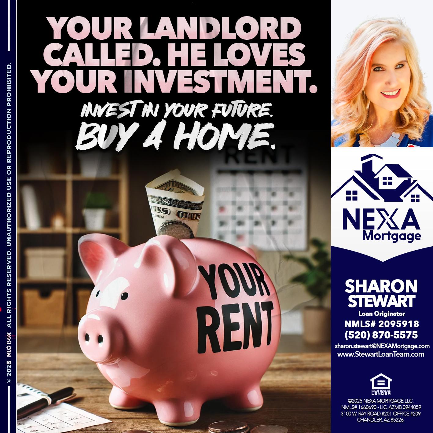 YOUR LANDLORD CALLED. - Sharon Stewart -Mortgage Loan Originator YOUR LANDLORD CALLED. - Sharon Stewart -Mortgage Loan Originator