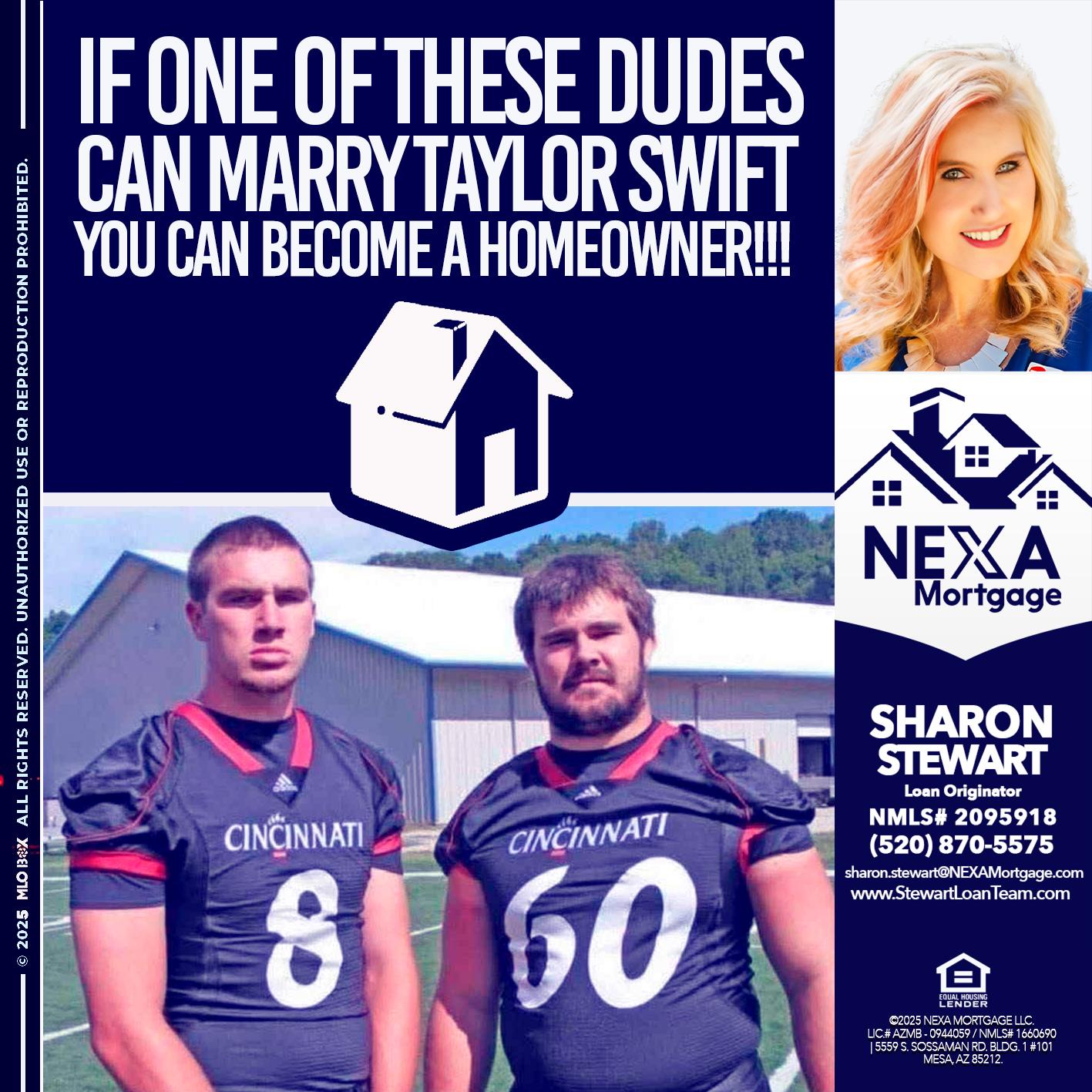 IF ONE OF THESE DUDES - Sharon Stewart -Mortgage Loan Originator