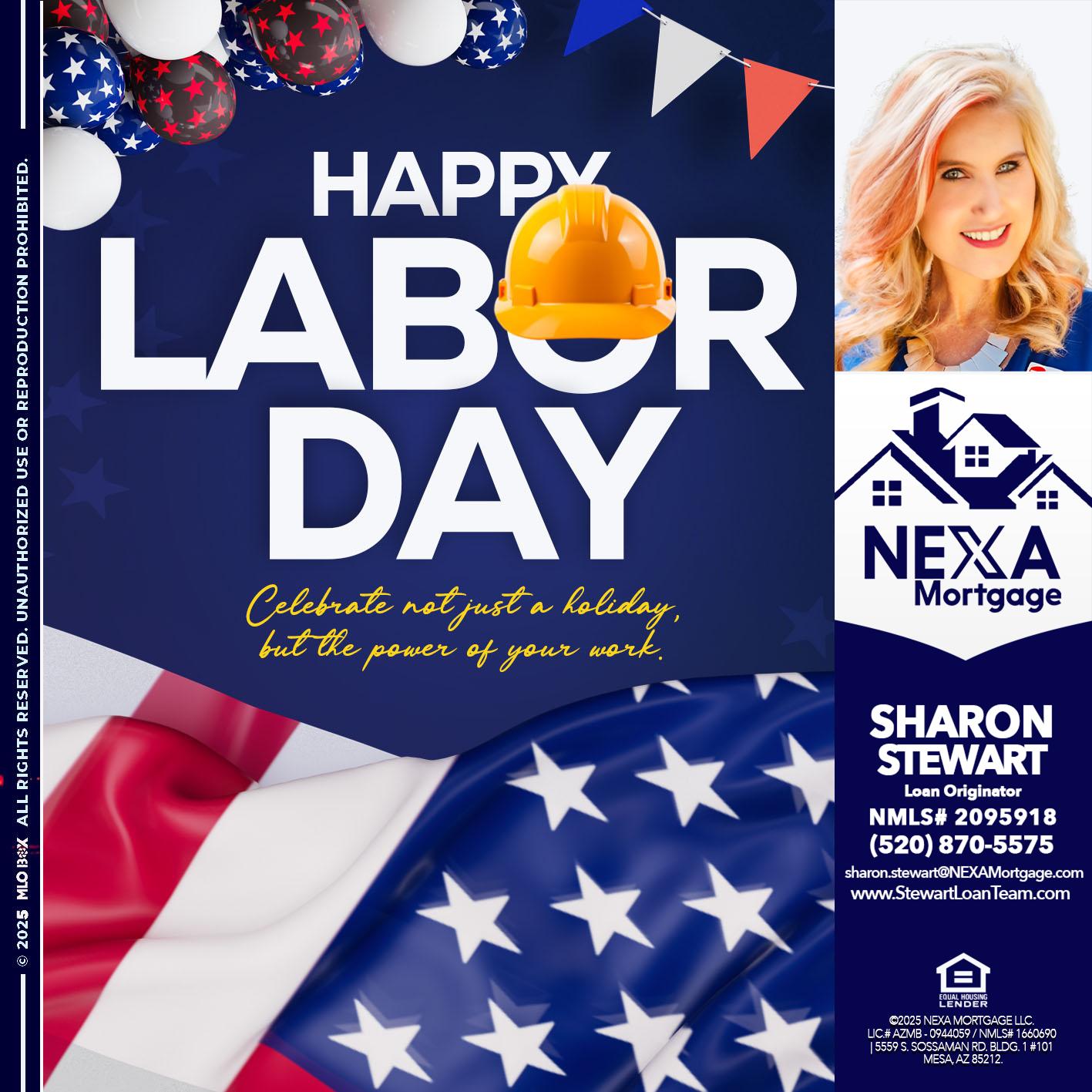 HAPPY LABOR DAY - Sharon Stewart -Mortgage Loan Originator HAPPY LABOR DAY - Sharon Stewart -Mortgage Loan Originator