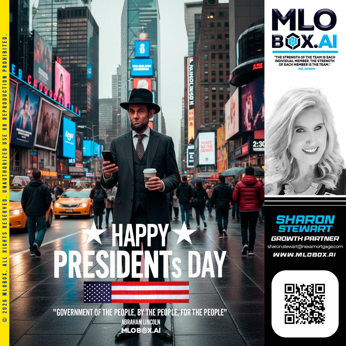 HAPPY PRESIDENTS DAY - Sharon Stewart -Mortgage Loan Originator