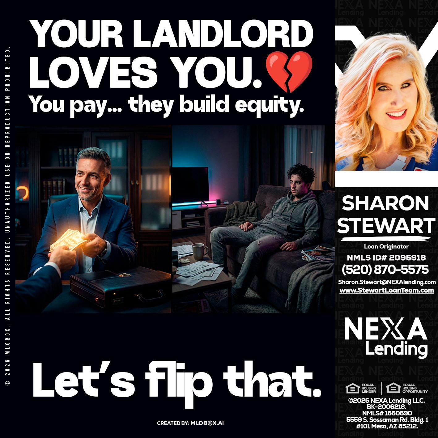 your landlord - Sharon Stewart -Mortgage Loan Originator