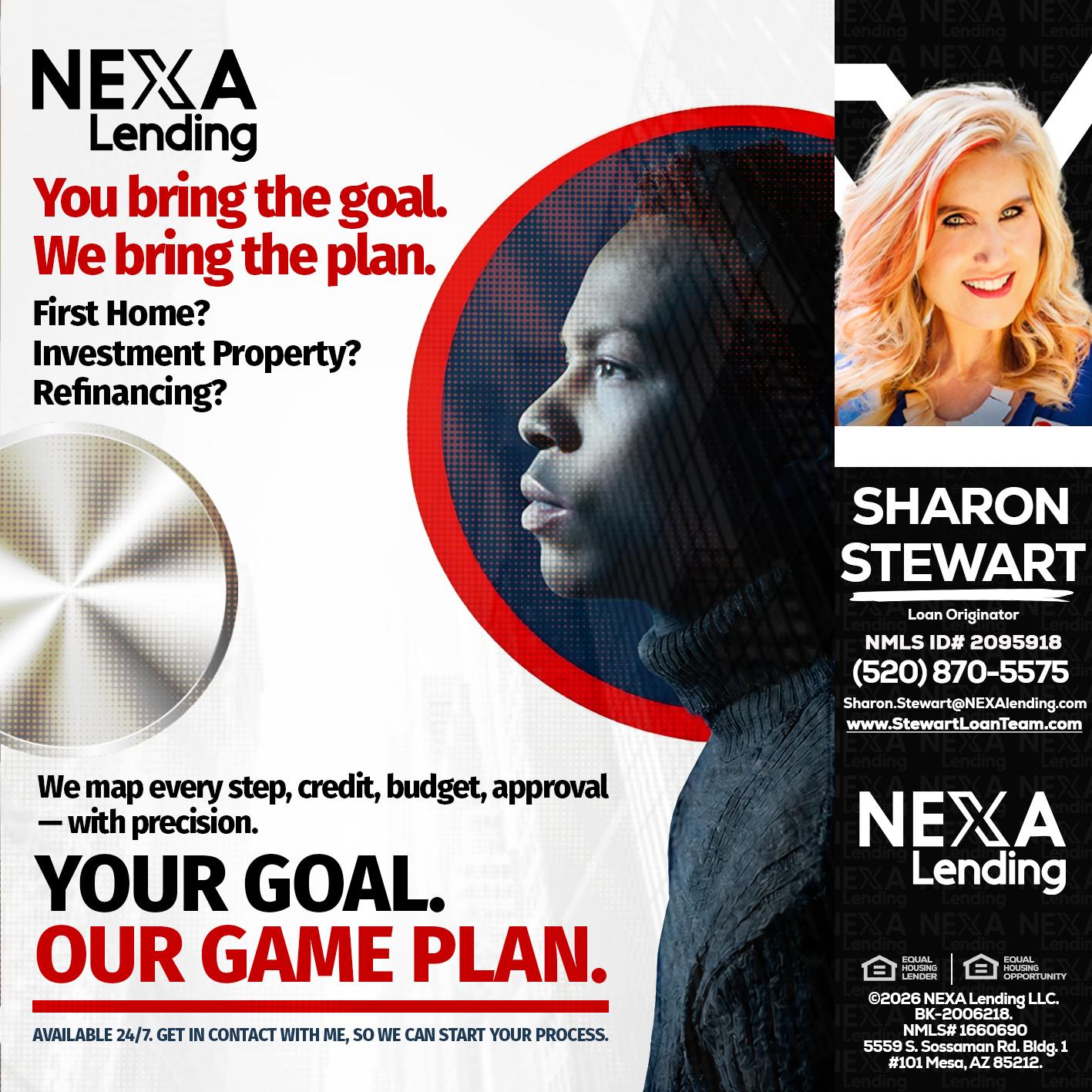 YOUR GOAL. OUR GAME PLAN. - Sharon Stewart -Mortgage Loan Originator