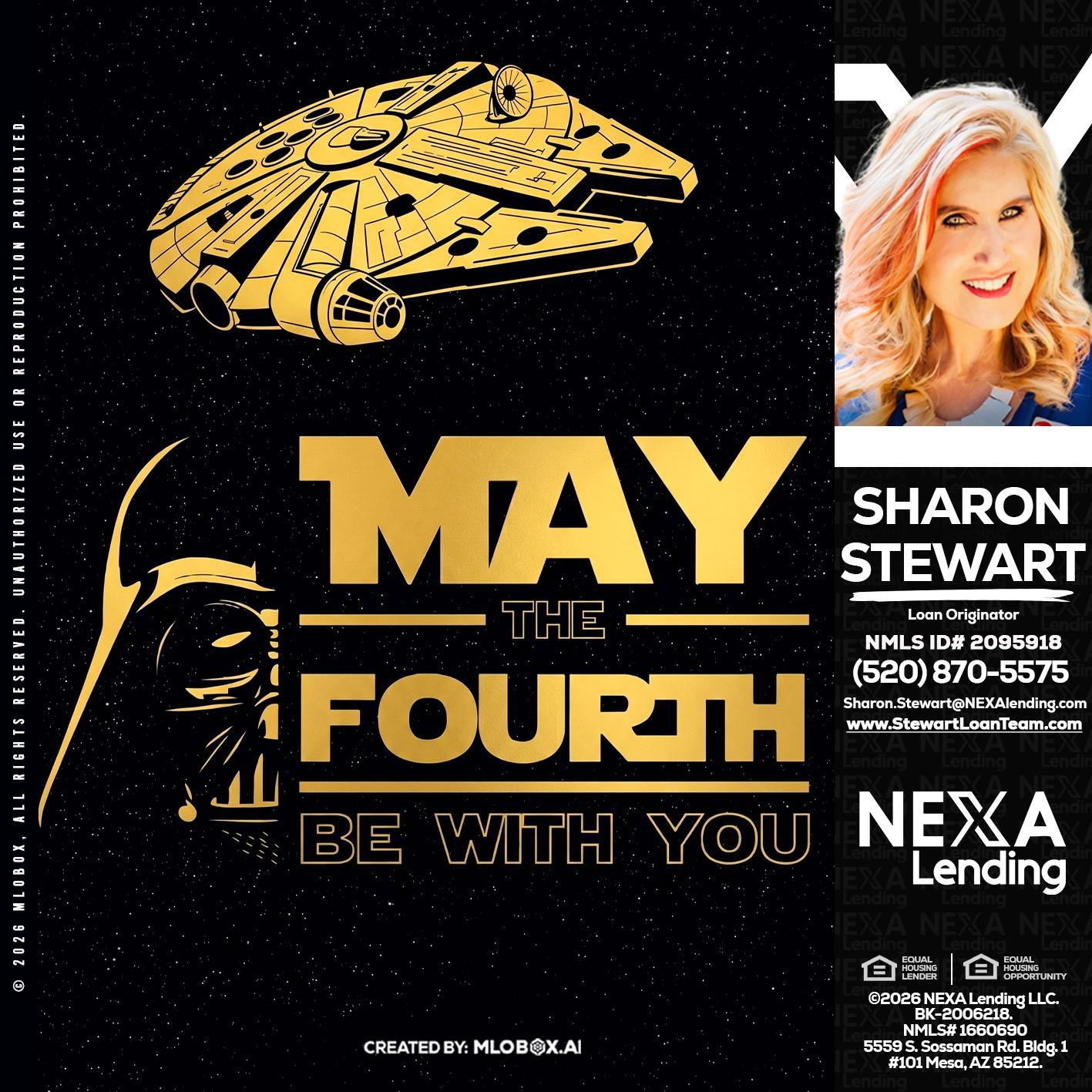 MAY THE FOURTH - Sharon Stewart -Mortgage Loan Originator