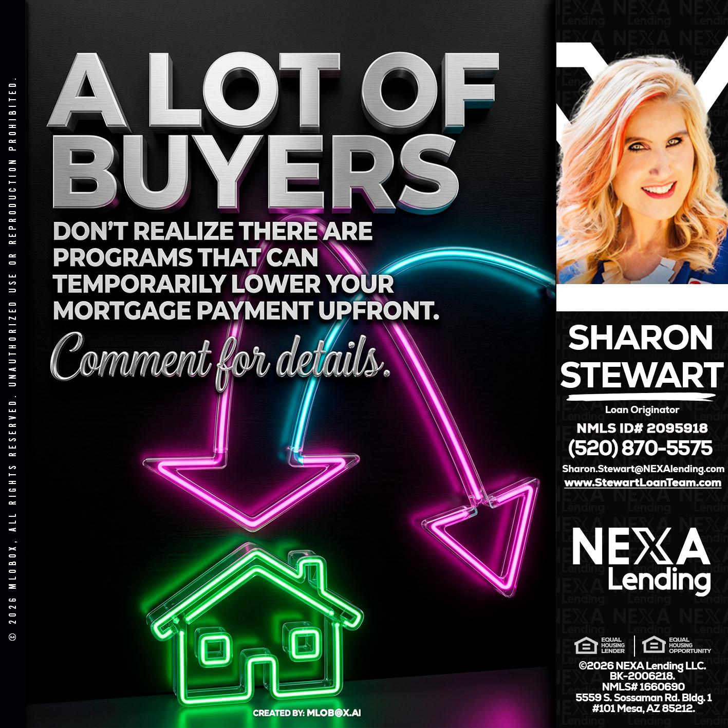 A LOT OF BUYERS - Sharon Stewart -Mortgage Loan Originator