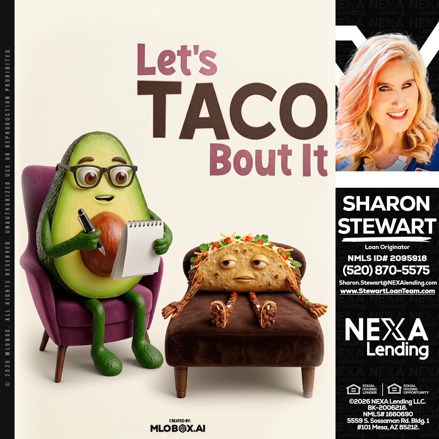 LETS TACO ABOUT IT - Sharon Stewart -Mortgage Loan Originator